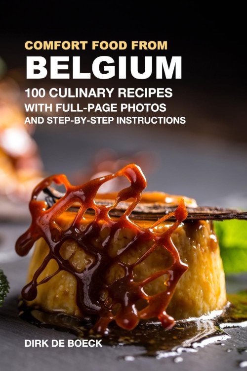 Dirk De Boeck - Comfort Food From Belgium